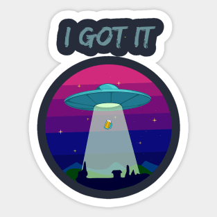 I got it Sticker